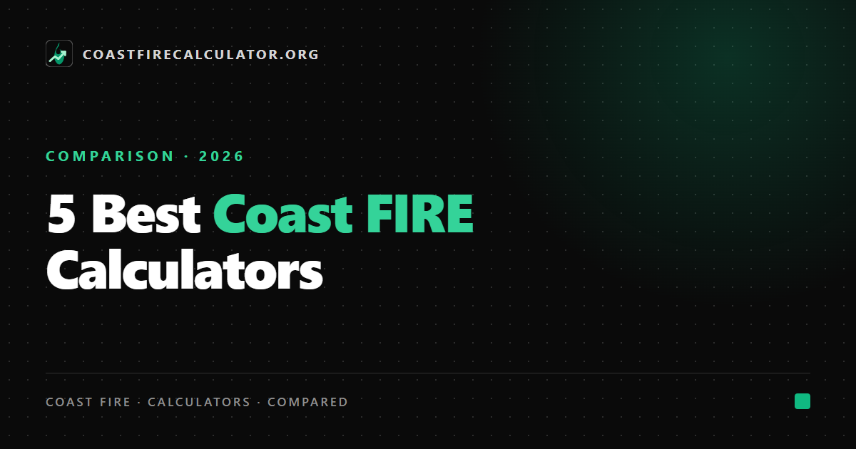 5 Best Coast FIRE Calculators in 2026 (Honest Comparison) — featured image