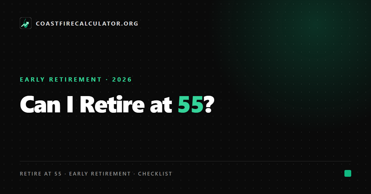 Can I Retire at 55? The Complete Math & Checklist (2026) — featured image